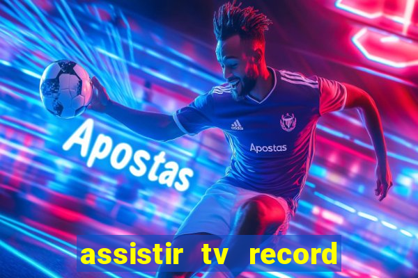 assistir tv record bahia ao vivo agora